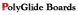 Polyglide Boards